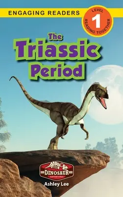 Triasové období: Dinosauří dobrodružství (Engaging Readers, Level 1) - The Triassic Period: Dinosaur Adventures (Engaging Readers, Level 1)
