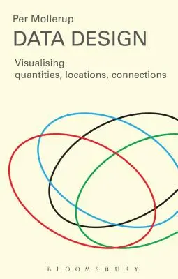 Design dat: Vizualizace množství, míst a souvislostí - Data Design: Visualising Quantities, Locations, Connections