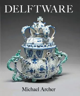 Delftské nádobí: ve Fitzwilliamově muzeu - Delftware: In the Fitzwilliam Museum