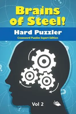 Ocelové mozky! Těžké hádanky Vol. 2: Křížovky pro experty Edition - Brains of Steel! Hard Puzzler Vol 2: Crossword Puzzles Expert Edition