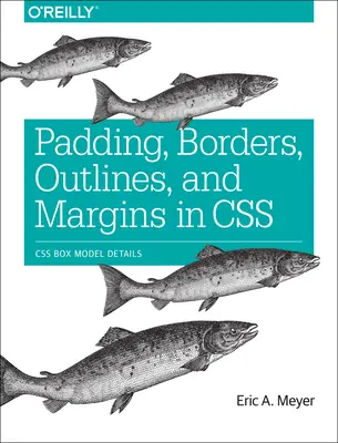 Vycpávky, ohraničení, obrysy a okraje v CSS: Podrobnosti o modelu rámečků v CSS - Padding, Borders, Outlines, and Margins in CSS: CSS Box Model Details