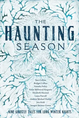 Strašidelná sezóna: Osm strašidelných příběhů pro dlouhé zimní noci. - The Haunting Season: Eight Ghostly Tales for Long Winter Nights