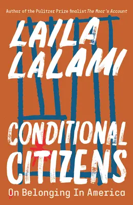 Podmínění občané: O příslušnosti k Americe - Conditional Citizens: On Belonging in America