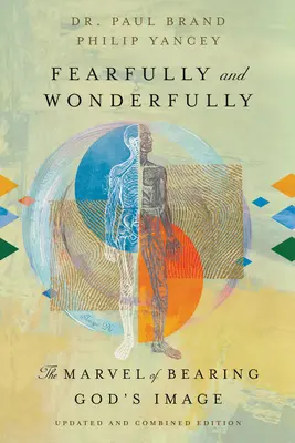 Bázlivě a podivuhodně: Zázrak nesení Božího obrazu - Fearfully and Wonderfully: The Marvel of Bearing God's Image