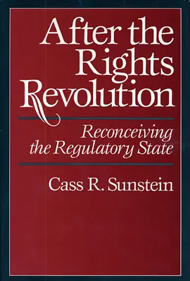 Po revoluci práv: Rekoncepce regulačního státu - After the Rights Revolution: Reconceiving the Regulatory State