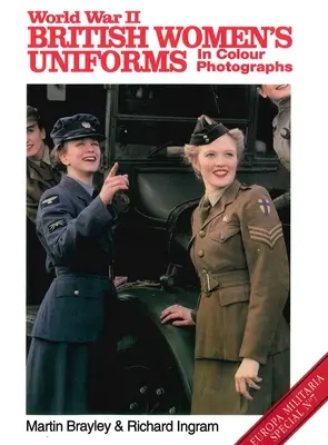 Britské ženské uniformy z druhé světové války na barevných fotografiích - World War II British Women's Uniforms in Colour Photographs