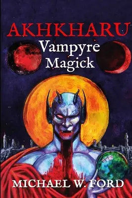 Akhkharu - Vampýrská magie - Akhkharu - Vampyre Magick