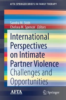 Mezinárodní perspektivy násilí mezi partnery: Výzvy a příležitosti - International Perspectives on Intimate Partner Violence: Challenges and Opportunities