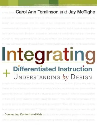 Integrace diferencované výuky a porozumění podle návrhu: Propojení obsahu a dětí - Integrating Differentiated Instruction and Understanding by Design: Connecting Content and Kids