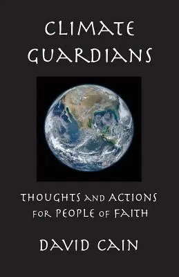 Strážci klimatu: Myšlenky a činy pro lidi víry - Climate Guardians: Thoughts and Actions for People of Faith