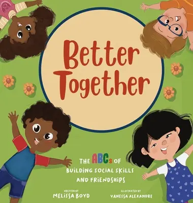 Lépe spolu: Jak budovat sociální dovednosti a přátelství? - Better Together: The ABCs of Building Social Skills and Friendships