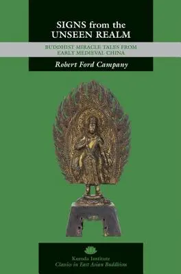 Znamení z neviditelné říše: Zázračné buddhistické příběhy z raně středověké Číny. - Signs from the Unseen Realm: Buddhist Miracle Tales from Early Medieval China