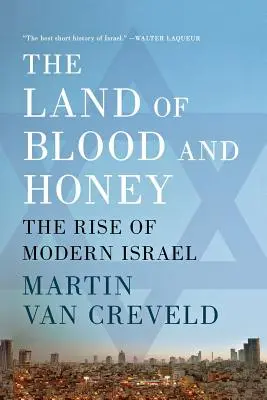 Země krve a medu: Vzestup moderního Izraele - The Land of Blood and Honey: The Rise of Modern Israel