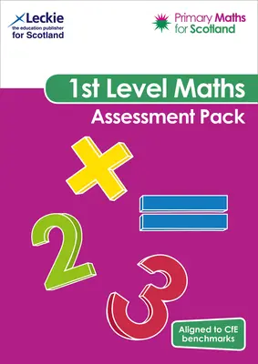 Primary Maths for Scotland First Level Assessment Pack - Pro Curriculum for Excellence Primary Maths - Primary Maths for Scotland First Level Assessment Pack - For Curriculum for Excellence Primary Maths