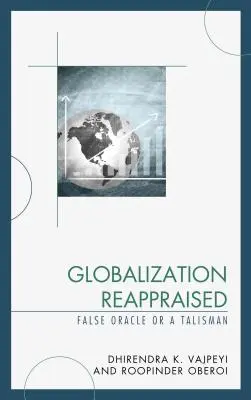 Přehodnocení globalizace: Talisman nebo falešná věštba - Globalization Reappraised: A Talisman or a False Oracle