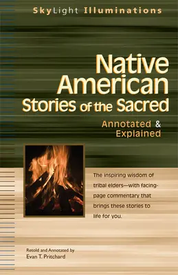 Posvátné příběhy původních obyvatel Ameriky: s poznámkami a vysvětlivkami - Native American Stories of the Sacred: Annotated & Explained