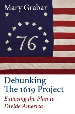 Debunking the 1619 Project: Odhalení plánu na rozdělení Ameriky - Debunking the 1619 Project: Exposing the Plan to Divide America