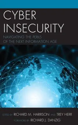Kybernetická bezpečnost: M.: Příběh o bezpečnosti: Navigace v nebezpečí příštího informačního věku - Cyber Insecurity: Navigating the Perils of the Next Information Age