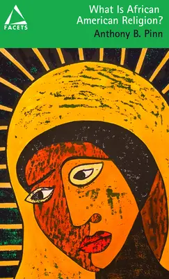 Co je afroamerické náboženství? Série Facets: Jaké je africké náboženství? - What Is African American Religion?: Facets series
