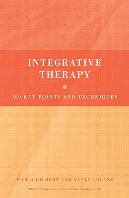 Integrativní terapie: 100 klíčových bodů a technik - Integrative Therapy: 100 Key Points and Techniques