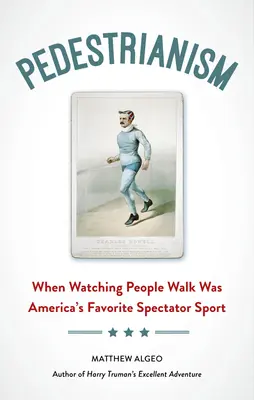 Pedestrianism: Když bylo sledování lidí při chůzi oblíbeným americkým diváckým sportem - Pedestrianism: When Watching People Walk Was America's Favorite Spectator Sport