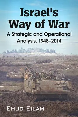 Izraelský způsob vedení války: Strategická a operační analýza, 1948-2014 - Israel's Way of War: A Strategic and Operational Analysis, 1948-2014