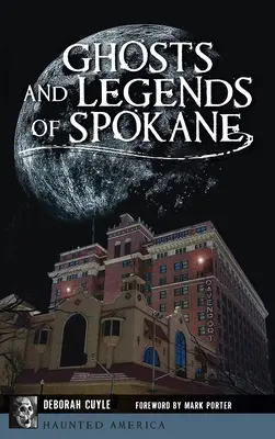 Strašidla a legendy ze Spokane - Ghosts and Legends of Spokane