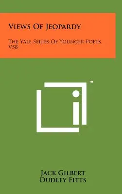Pohledy na ohrožení: The Yale Series of Younger Poets, V58 - Views of Jeopardy: The Yale Series of Younger Poets, V58