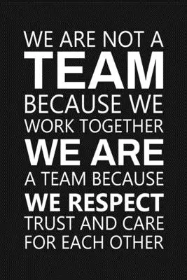Nejsme tým, protože pracujeme společně: Dárky pro zaměstnance - We Are Not A Team Because We Work Together: Staff Recognition Gifts