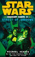 Star Wars: Coruscant Nights II - Ulice stínů - Star Wars: Coruscant Nights II - Street of Shadows