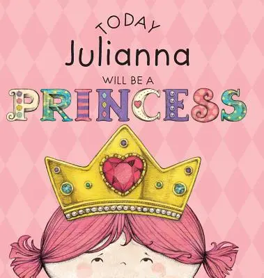 Dnes Julianna bude princeznou - Today Julianna Will Be a Princess