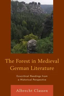 Les ve středověké německé literatuře: Ekokritická četba z historické perspektivy - The Forest in Medieval German Literature: Ecocritical Readings from a Historical Perspective