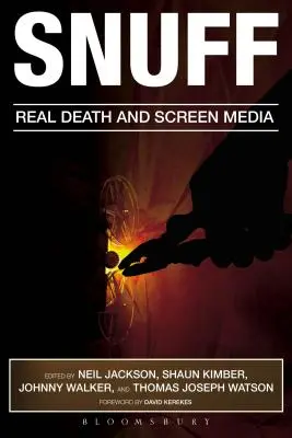 Snuff: Skutečná smrt a média na obrazovce - Snuff: Real Death and Screen Media