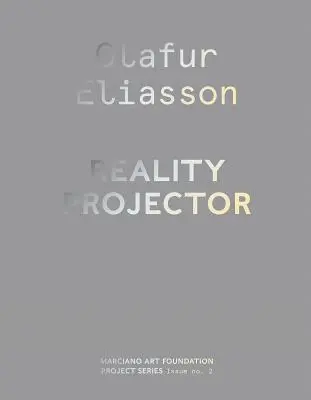 Olafur Eliasson: Projektor reality - Olafur Eliasson: Reality Projector