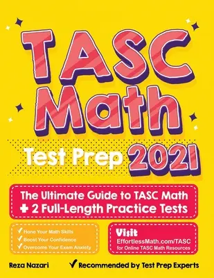 TASC Math Test Prep: The Ultimate Guide to TASC Math + 2 Full-length Practice Tests - TASC Math Test Prep: The Ultimate Guide to TASC Math + 2 Full-Length Practice Tests