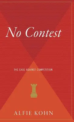 Žádná soutěž: Soutěže: „Případ proti soutěžení“ (The Case Against Competition) - No Contest: The Case Against Competition