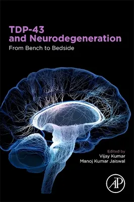Tdp-43 a neurodegenerace: Od stolu k lůžku pacienta - Tdp-43 and Neurodegeneration: From Bench to Bedside