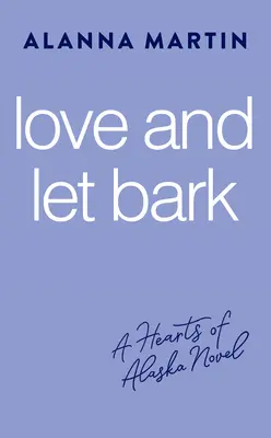 Miluj a nech štěkat - Love and Let Bark