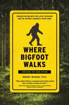 Kde chodí Yetti: Překročení temného předělu - Where Bigfoot Walks: Crossing the Dark Divide