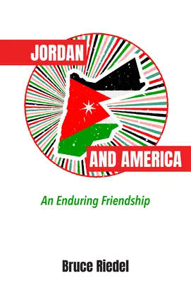 Jordánsko a Amerika: Jak vznikla Amerika a Jordánsko: trvalé přátelství - Jordan and America: An Enduring Friendship