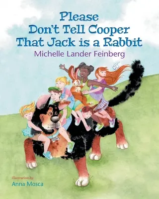 Prosím, neříkejte Cooperovi, že Jack je králík, kniha 2 ze série Pes Cooper (Mom's Choice Award Recipient-Gold) - Please Don't Tell Cooper That Jack is a Rabbit, Book 2 of the Cooper the Dog series (Mom's Choice Award Recipient-Gold)