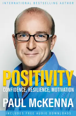 Pozitivita: Optimismus, odolnost, sebedůvěra a motivace - Positivity: Optimism, Resilience, Confidence and Motivation