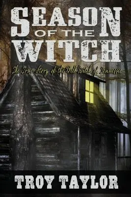 Sezóna čarodějnic: Strašidelná historie Zvonivé čarodějnice z Tennessee - Season of the Witch: The Haunted History of the Bell Witch of Tennessee
