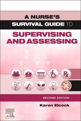 Průvodce sestry pro přežití při dohledu a hodnocení - A Nurse's Survival Guide to Supervising and Assessing