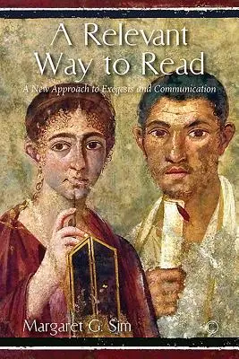 Relevantní způsob čtení: Nový přístup k exegezi a komunikaci. - A Relevant Way to Read: A New Approach to Exegesis and Communication