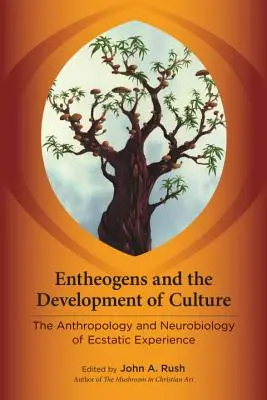 Entheogeny a vývoj kultury: Antropologie a neurobiologie extatické zkušenosti - Entheogens and the Development of Culture: The Anthropology and Neurobiology of Ecstatic Experience