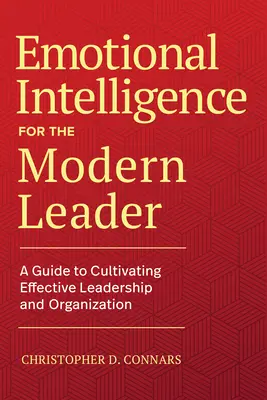Emoční inteligence pro moderní lídry: Průvodce kultivací efektivního vedení a organizací - Emotional Intelligence for the Modern Leader: A Guide to Cultivating Effective Leadership and Organizations