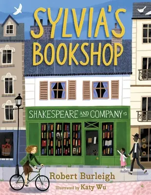 Sylviino knihkupectví: Příběh oblíbeného pařížského knihkupectví a jeho zakladatelky (vyprávěný samotným knihkupectvím!) - Sylvia's Bookshop: The Story of Paris's Beloved Bookstore and Its Founder (as Told by the Bookstore Itself!)
