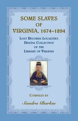 Někteří otroci z Virginie, 1674-1894: Ztracené záznamy Místní digitální sbírka Virginie - Some Slaves of Virginia, 1674-1894: Lost Records Localities Digital Collection of Virginia