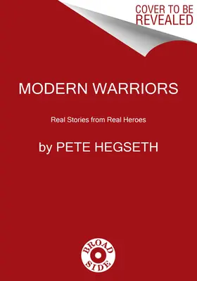 Moderní válečníci: Skutečné příběhy skutečných hrdinů - Modern Warriors: Real Stories from Real Heroes